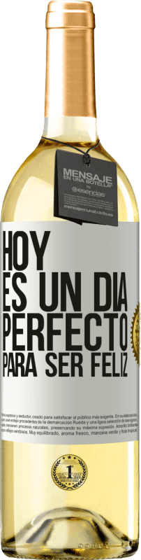 29,95 € Envío gratis | Vino Blanco Edición WHITE Hoy es un día perfecto para ser feliz Etiqueta Blanca. Etiqueta personalizable Vino joven Cosecha 2023 Verdejo