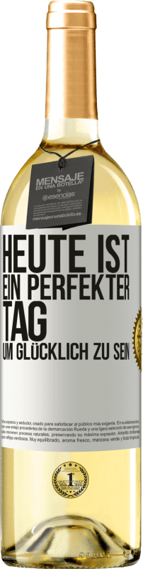 29,95 € | Weißwein WHITE Ausgabe Heute ist ein perfekter Tag, um glücklich zu sein Weißes Etikett. Anpassbares Etikett Junger Wein Ernte 2024 Verdejo