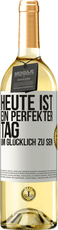 29,95 € | Weißwein WHITE Ausgabe Heute ist ein perfekter Tag, um glücklich zu sein Weißes Etikett. Anpassbares Etikett Junger Wein Ernte 2025 Verdejo