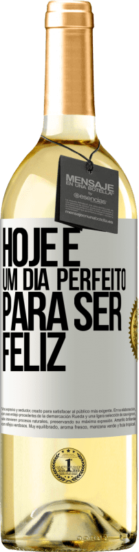 29,95 € Envio grátis | Vinho branco Edição WHITE Hoje é um dia perfeito para ser feliz Etiqueta Branca. Etiqueta personalizável Vinho jovem Colheita 2023 Verdejo