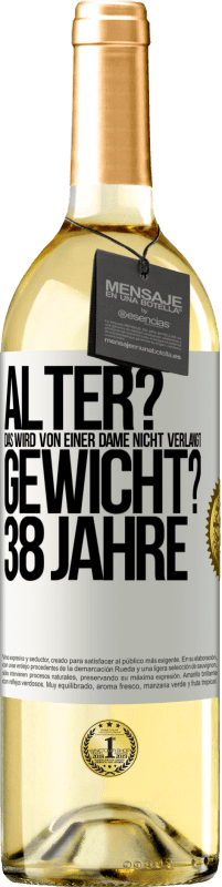 29,95 € | Weißwein WHITE Ausgabe Alter? Das wird von einer Dame nicht verlangt. Gewicht? 38 Jahre Weißes Etikett. Anpassbares Etikett Junger Wein Ernte 2025 Verdejo