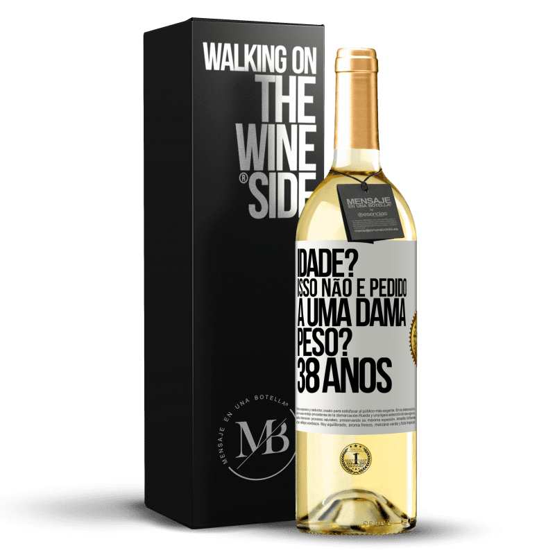 29,95 € Envio grátis | Vinho branco Edição WHITE Idade? Isso não é pedido a uma dama. Peso? 38 anos Etiqueta Branca. Etiqueta personalizável Vinho jovem Colheita 2024 Verdejo