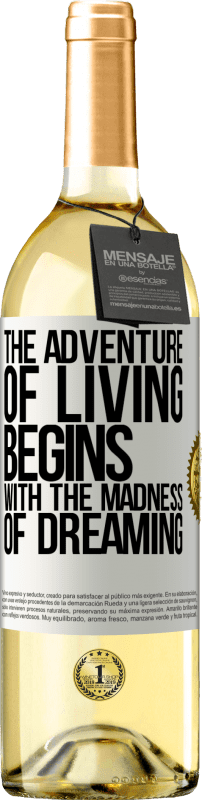 29,95 € Free Shipping | White Wine WHITE Edition The adventure of living begins with the madness of dreaming White Label. Customizable label Young wine Harvest 2025 Verdejo