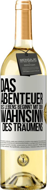29,95 € Kostenloser Versand | Weißwein WHITE Ausgabe Das Abenteuer des Lebens beginnt mit dem Wahnsinn des Träumens Weißes Etikett. Anpassbares Etikett Junger Wein Ernte 2025 Verdejo