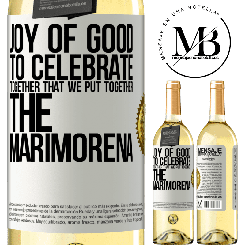 29,95 € Free Shipping | White Wine WHITE Edition Joy of good, to celebrate together that we put together the marimorena White Label. Customizable label Young wine Harvest 2025 Verdejo