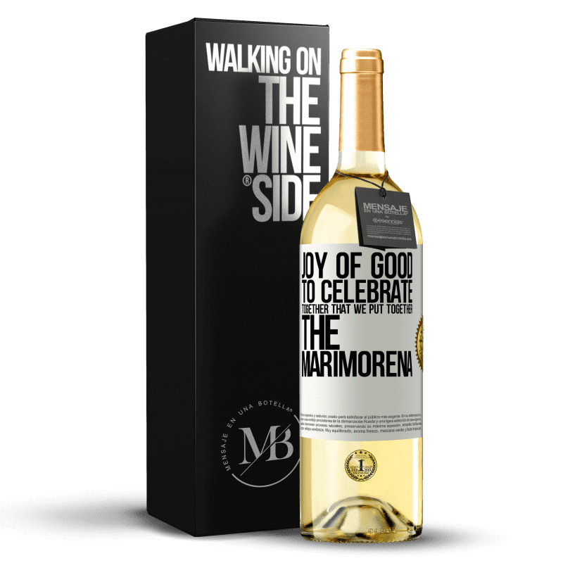 29,95 € Free Shipping | White Wine WHITE Edition Joy of good, to celebrate together that we put together the marimorena White Label. Customizable label Young wine Harvest 2025 Verdejo