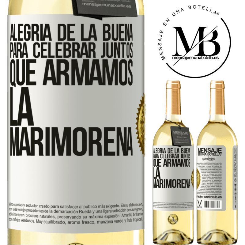 29,95 € Envío gratis | Vino Blanco Edición WHITE Alegría de la buena, para celebrar juntos que armamos la marimorena Etiqueta Blanca. Etiqueta personalizable Vino joven Cosecha 2023 Verdejo