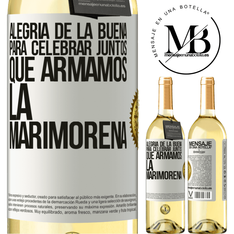 29,95 € Envío gratis | Vino Blanco Edición WHITE Alegría de la buena, para celebrar juntos que armamos la marimorena Etiqueta Blanca. Etiqueta personalizable Vino joven Cosecha 2025 Verdejo