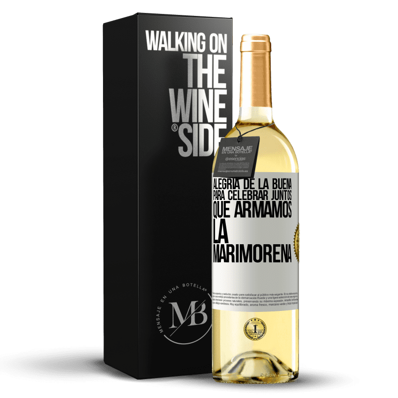 29,95 € Envío gratis | Vino Blanco Edición WHITE Alegría de la buena, para celebrar juntos que armamos la marimorena Etiqueta Blanca. Etiqueta personalizable Vino joven Cosecha 2025 Verdejo