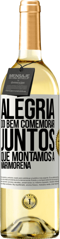 29,95 € | Vinho branco Edição WHITE Alegria do bem, comemorar juntos que montamos a marimorena Etiqueta Branca. Etiqueta personalizável Vinho jovem Colheita 2024 Verdejo