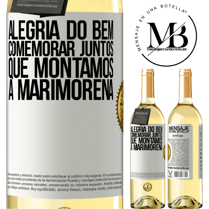 29,95 € Envio grátis | Vinho branco Edição WHITE Alegria do bem, comemorar juntos que montamos a marimorena Etiqueta Branca. Etiqueta personalizável Vinho jovem Colheita 2023 Verdejo