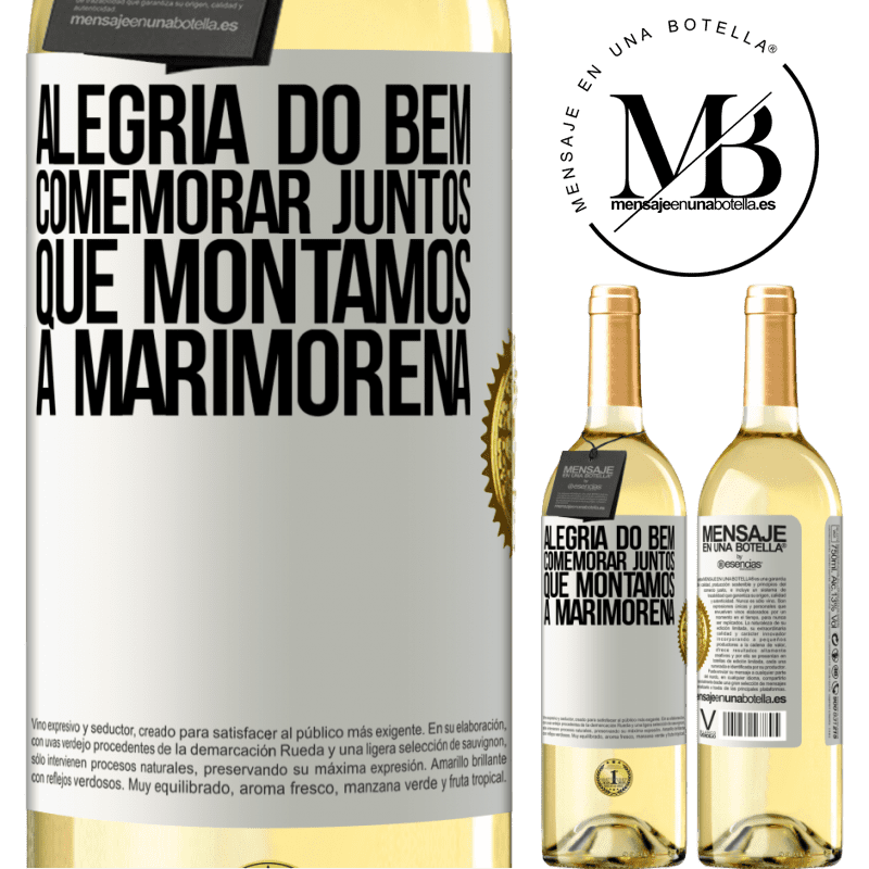 29,95 € Envio grátis | Vinho branco Edição WHITE Alegria do bem, comemorar juntos que montamos a marimorena Etiqueta Branca. Etiqueta personalizável Vinho jovem Colheita 2025 Verdejo
