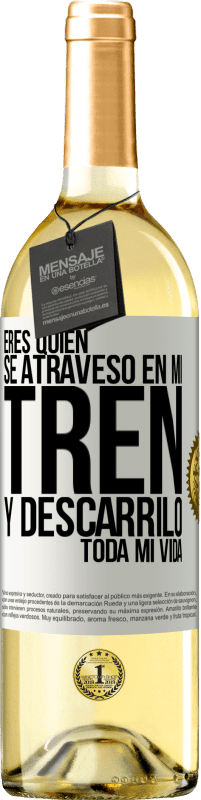 29,95 € | Vino Blanco Edición WHITE Eres quien se atravesó en mi tren y descarriló toda mi vida Etiqueta Blanca. Etiqueta personalizable Vino joven Cosecha 2024 Verdejo