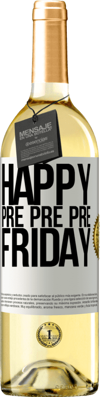 29,95 € Free Shipping | White Wine WHITE Edition Happy pre pre pre Friday White Label. Customizable label Young wine Harvest 2024 Verdejo