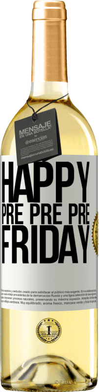 29,95 € Free Shipping | White Wine WHITE Edition Happy pre pre pre Friday White Label. Customizable label Young wine Harvest 2025 Verdejo