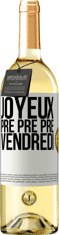 29,95 € Envoi gratuit | Vin blanc Édition WHITE Joyeux pré pré pré vendredi Étiquette Blanche. Étiquette personnalisable Vin jeune Récolte 2025 Verdejo