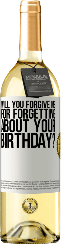 29,95 € | White Wine WHITE Edition Will you forgive me for forgetting about your birthday? White Label. Customizable label Young wine Harvest 2023 Verdejo