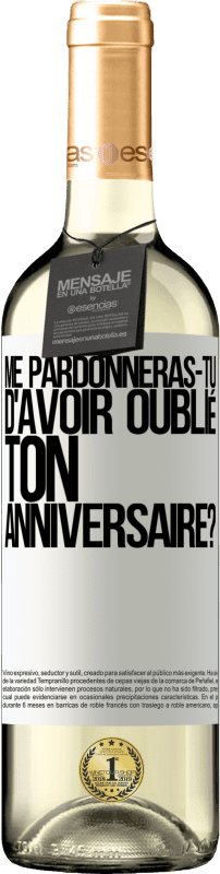 29,95 € | Vin blanc Édition WHITE Me pardonneras-tu d'avoir oublié ton anniversaire? Étiquette Blanche. Étiquette personnalisable Vin jeune Récolte 2024 Verdejo