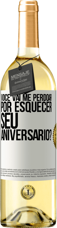 29,95 € Envio grátis | Vinho branco Edição WHITE Você vai me perdoar por esquecer seu aniversário? Etiqueta Branca. Etiqueta personalizável Vinho jovem Colheita 2024 Verdejo