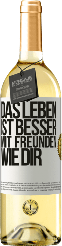 29,95 € Kostenloser Versand | Weißwein WHITE Ausgabe Das Leben ist besser, mit Freunden wie dir Weißes Etikett. Anpassbares Etikett Junger Wein Ernte 2025 Verdejo