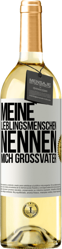 29,95 € | Weißwein WHITE Ausgabe Meine Lieblingsmenschen nennen mich Großvater Weißes Etikett. Anpassbares Etikett Junger Wein Ernte 2024 Verdejo