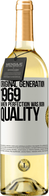 29,95 € | Белое вино Издание WHITE Оригинальное поколение. 1969. Когда совершенство родилось. качество Белая этикетка. Настраиваемая этикетка Молодое вино Урожай 2023 Verdejo