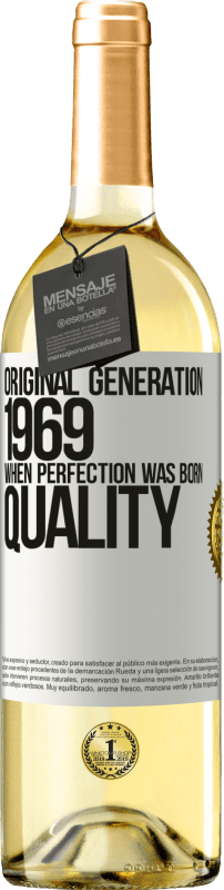 29,95 € | Vino Blanco Edición WHITE Original generation. 1969. When perfection was born. Quality Etiqueta Blanca. Etiqueta personalizable Vino joven Cosecha 2024 Verdejo