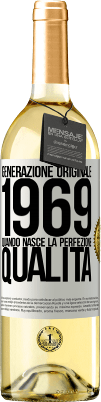 «Generazione originale. 1969. Quando nasce la perfezione. qualità» Edizione WHITE
