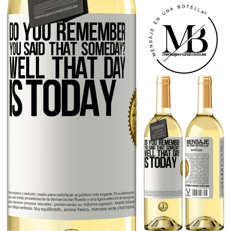 29,95 € Free Shipping | White Wine WHITE Edition Do you remember you said that someday? Well that day is today White Label. Customizable label Young wine Harvest 2022 Verdejo