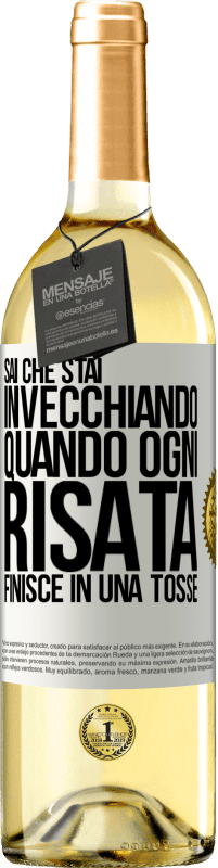 29,95 € | Vino bianco Edizione WHITE Sai che stai invecchiando, quando ogni risata finisce in una tosse Etichetta Bianca. Etichetta personalizzabile Vino giovane Raccogliere 2025 Verdejo