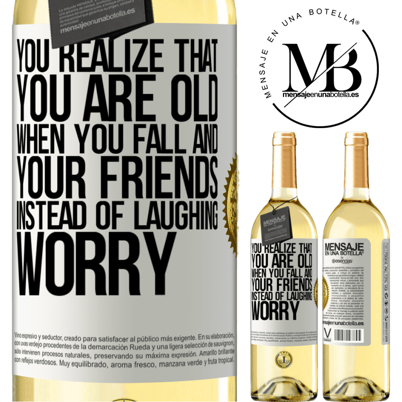 29,95 € Free Shipping | White Wine WHITE Edition You realize that you are old when you fall and your friends, instead of laughing, worry White Label. Customizable label Young wine Harvest 2022 Verdejo