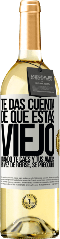 29,95 € | Vino Blanco Edición WHITE Te das cuenta de que estás viejo cuando te caes y tus amigos en vez de reírse, se preocupan Etiqueta Blanca. Etiqueta personalizable Vino joven Cosecha 2024 Verdejo