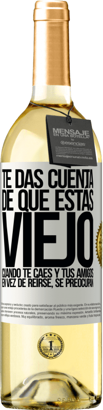 29,95 € | Vino Blanco Edición WHITE Te das cuenta de que estás viejo cuando te caes y tus amigos en vez de reírse, se preocupan Etiqueta Blanca. Etiqueta personalizable Vino joven Cosecha 2025 Verdejo
