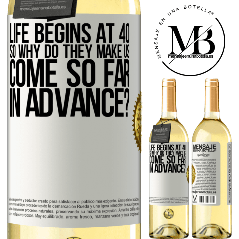 29,95 € Free Shipping | White Wine WHITE Edition Life begins at 40. So why do they make us come so far in advance? White Label. Customizable label Young wine Harvest 2022 Verdejo