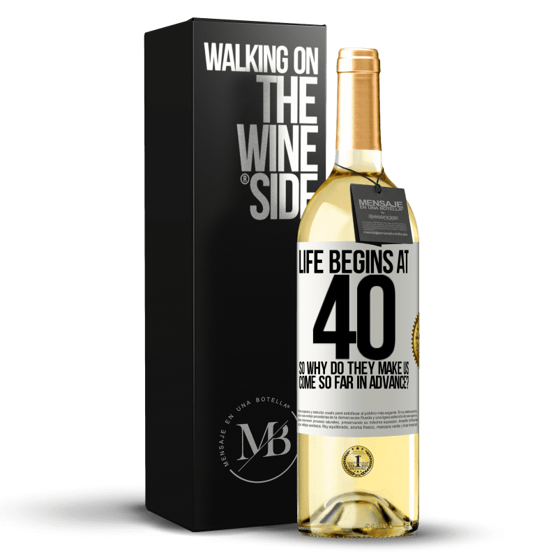 29,95 € Free Shipping | White Wine WHITE Edition Life begins at 40. So why do they make us come so far in advance? White Label. Customizable label Young wine Harvest 2025 Verdejo