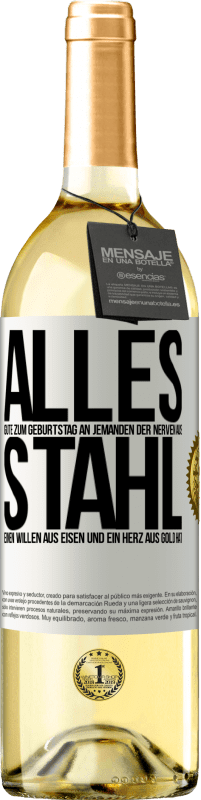 29,95 € | Weißwein WHITE Ausgabe Alles Gute zum Geburtstag an jemanden der Nerven aus Stahl, einen Willen aus Eisen und ein Herz aus Gold hat Weißes Etikett. Anpassbares Etikett Junger Wein Ernte 2024 Verdejo