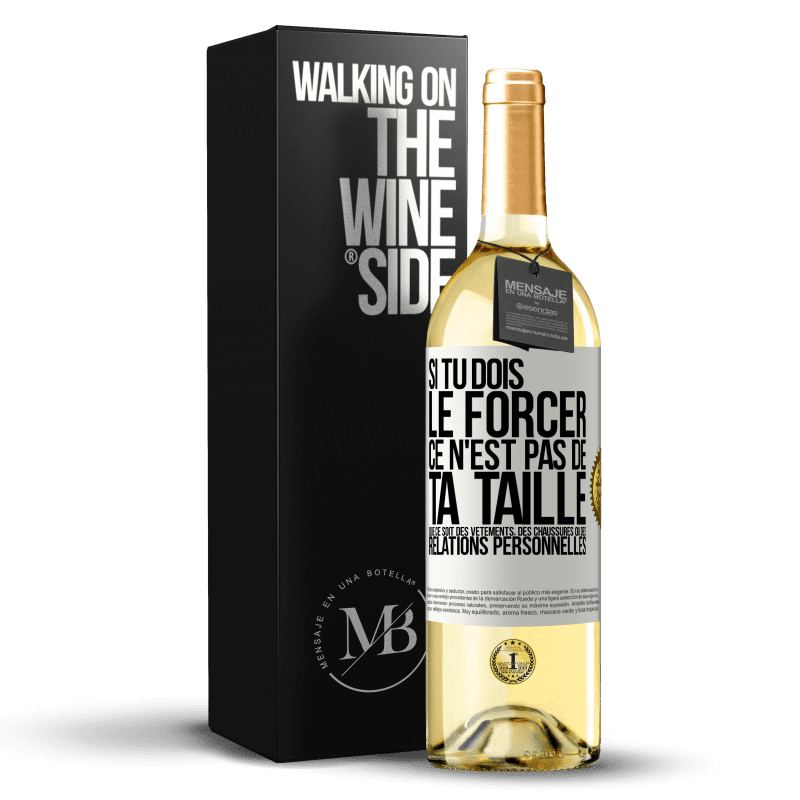 29,95 € Envoi gratuit | Vin blanc Édition WHITE Si tu dois le forcer ce n'est pas de ta taille. Que ce soit des vêtements, des chaussures ou des relations personnelles Étiquette Blanche. Étiquette personnalisable Vin jeune Récolte 2023 Verdejo