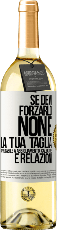 29,95 € Spedizione Gratuita | Vino bianco Edizione WHITE Se devi forzarlo, non è la tua taglia. Applicabile a abbigliamento, calzature e relazioni Etichetta Bianca. Etichetta personalizzabile Vino giovane Raccogliere 2023 Verdejo