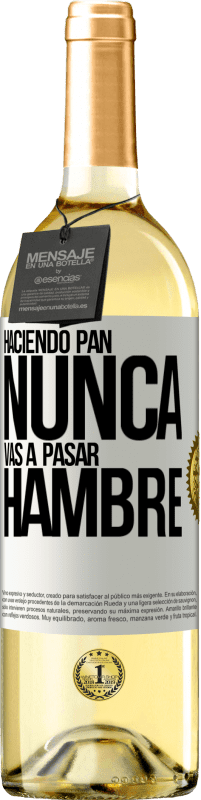 Envío gratis | Vino Blanco Edición WHITE Haciendo pan nunca vas a pasar hambre Etiqueta Blanca. Etiqueta personalizable Vino joven Cosecha 2023 Verdejo