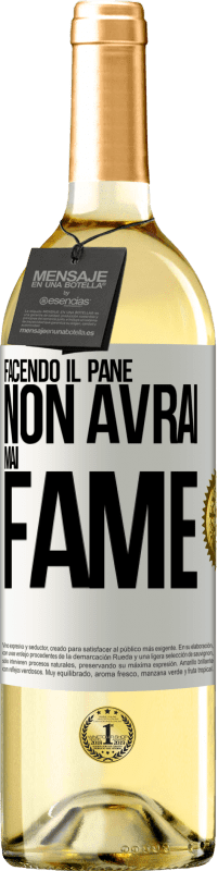 Spedizione Gratuita | Vino bianco Edizione WHITE Facendo il pane non avrai mai fame Etichetta Bianca. Etichetta personalizzabile Vino giovane Raccogliere 2023 Verdejo