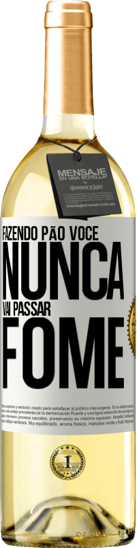 29,95 € Envio grátis | Vinho branco Edição WHITE Fazendo pão você nunca vai passar fome Etiqueta Branca. Etiqueta personalizável Vinho jovem Colheita 2023 Verdejo