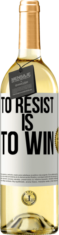 «To resist is to win» WHITE Edition