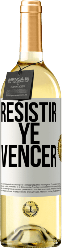 «Resistir ye vencer» Edición WHITE