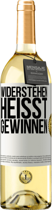29,95 € Kostenloser Versand | Weißwein WHITE Ausgabe Widerstehen heißt gewinnen Weißes Etikett. Anpassbares Etikett Junger Wein Ernte 2023 Verdejo