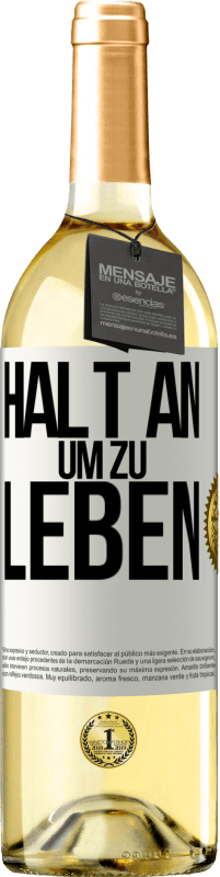 29,95 € | Weißwein WHITE Ausgabe Halt an, um zu leben Weißes Etikett. Anpassbares Etikett Junger Wein Ernte 2024 Verdejo