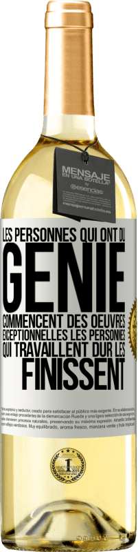 Envoi gratuit | Vin blanc Édition WHITE Les personnes qui ont du génie commencent des oeuvres exceptionnelles. Les personnes qui travaillent dur les finissent Étiquette Blanche. Étiquette personnalisable Vin jeune Récolte 2023 Verdejo