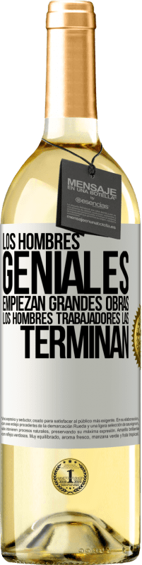 29,95 € Envío gratis | Vino Blanco Edición WHITE Los hombres geniales empiezan grandes obras. Los hombres trabajadores las terminan Etiqueta Blanca. Etiqueta personalizable Vino joven Cosecha 2025 Verdejo
