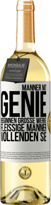 29,95 € | Weißwein WHITE Ausgabe Männer mit Genie beginnen große Werke. Fleißige Männer vollenden sie. Weißes Etikett. Anpassbares Etikett Junger Wein Ernte 2024 Verdejo