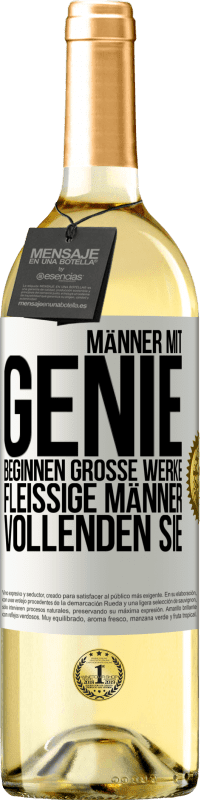 «Männer mit Genie beginnen große Werke. Fleißige Männer vollenden sie» WHITE Ausgabe