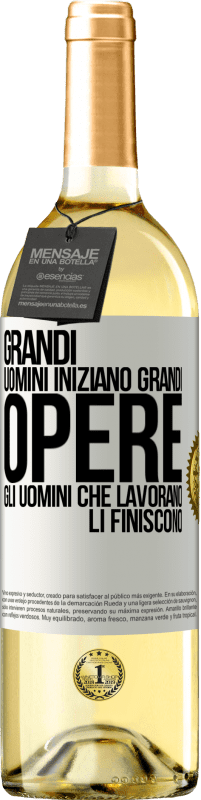 Spedizione Gratuita | Vino bianco Edizione WHITE Grandi uomini iniziano grandi opere. Gli uomini che lavorano li finiscono Etichetta Bianca. Etichetta personalizzabile Vino giovane Raccogliere 2023 Verdejo